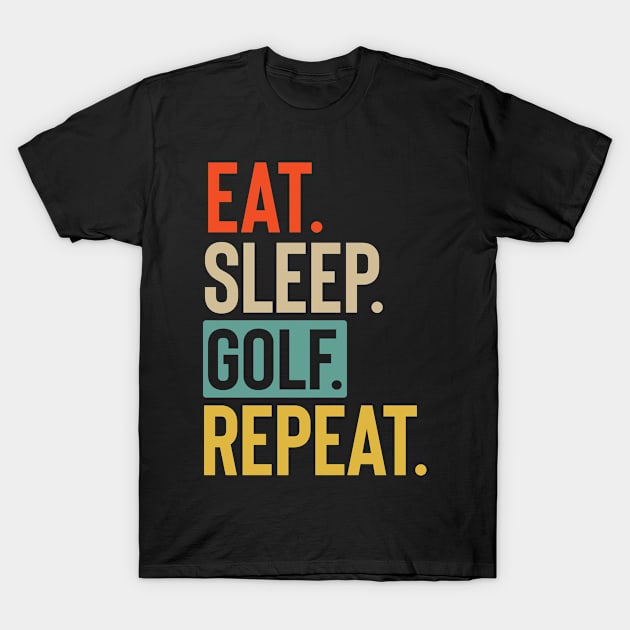 Eat Sleep golf Repeat retro vintage colors T-Shirt by Lyume